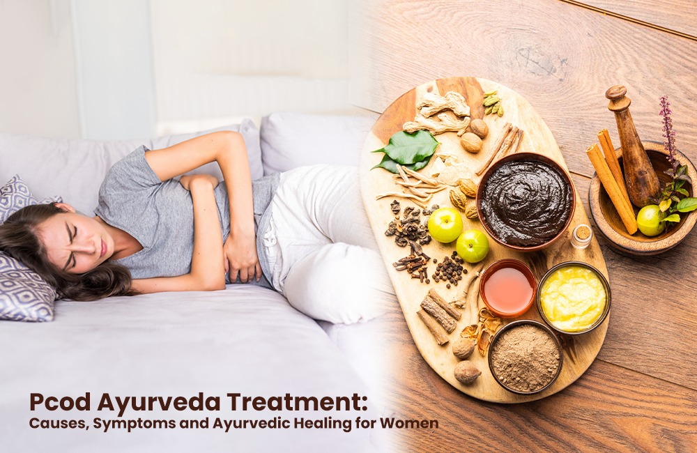 Pcod Ayurveda Treatment: Causes, Symptoms and Ayurvedic Healing for Women