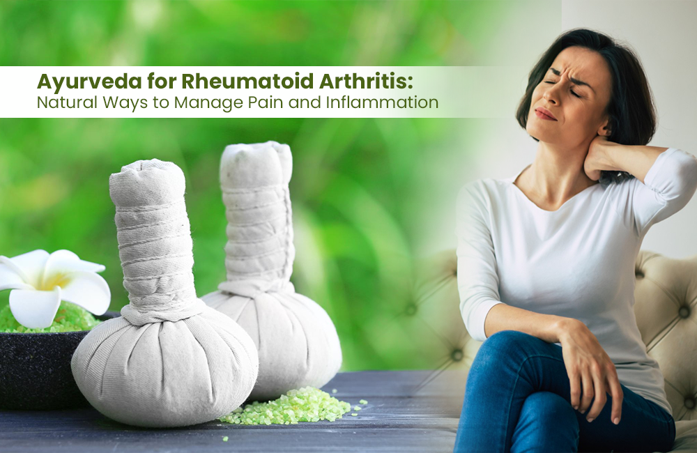 Ayurveda for Rheumatoid Arthritis: Natural Ways to Manage Pain and Inflammation